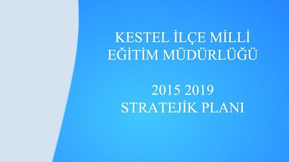 İlçe Milli Eğitim Müdürlüğü 2015-2019 Stratejik Planı Yayınlanmıştır.